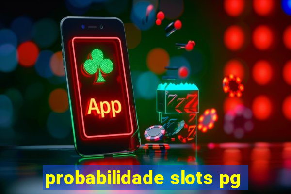 probabilidade slots pg